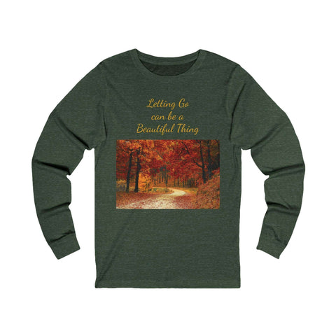 Inspirational Long Sleeve Tee-"Letting Go Can Be a Beautiful Thing"