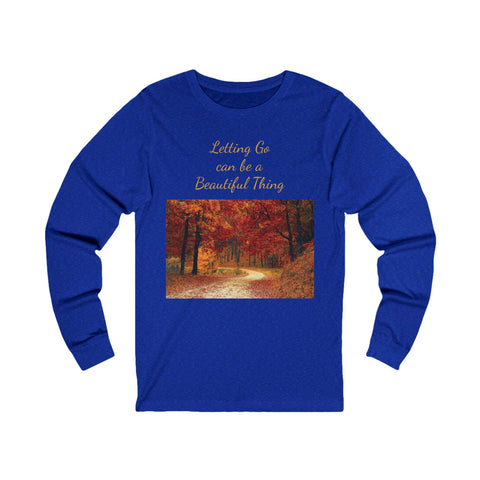 Inspirational Long Sleeve Tee-"Letting Go Can Be a Beautiful Thing"