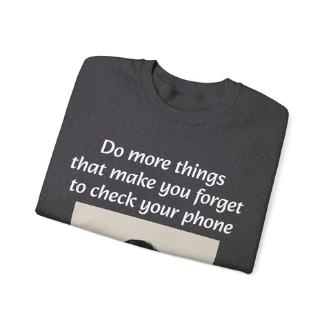"Forget the Phone" Sweatshirt