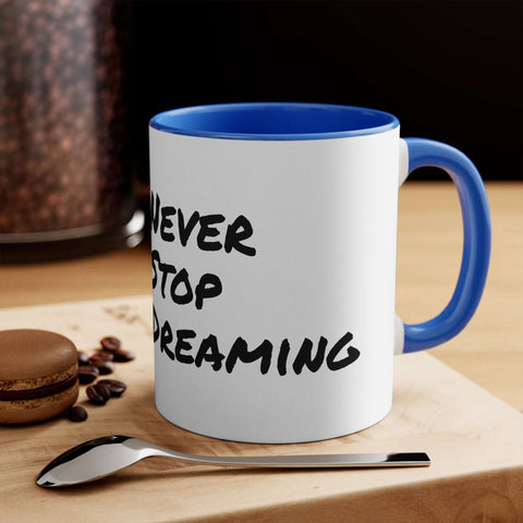 Never Stop Dreaming Inspirational Coffee Mug