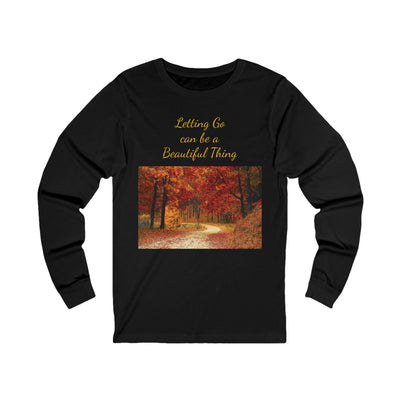 Inspirational Long Sleeve Tee-"Letting Go Can Be a Beautiful Thing"