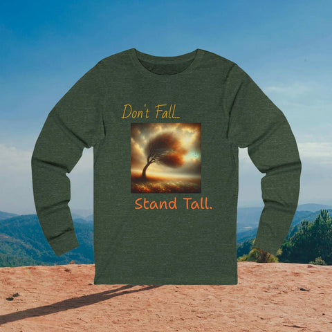 Motivational Long Sleeve Tee - Don't Fall-Stand Tall