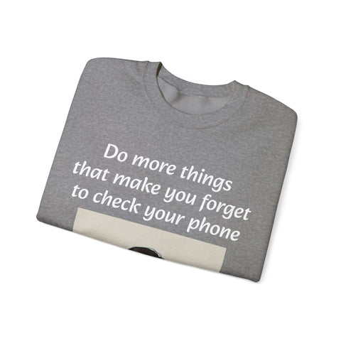"Forget the Phone" Sweatshirt