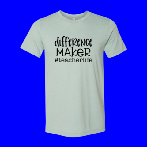 Difference Maker Shirt-Motivation to a "T"