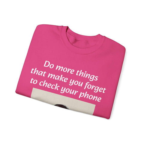 "Forget the Phone" Sweatshirt