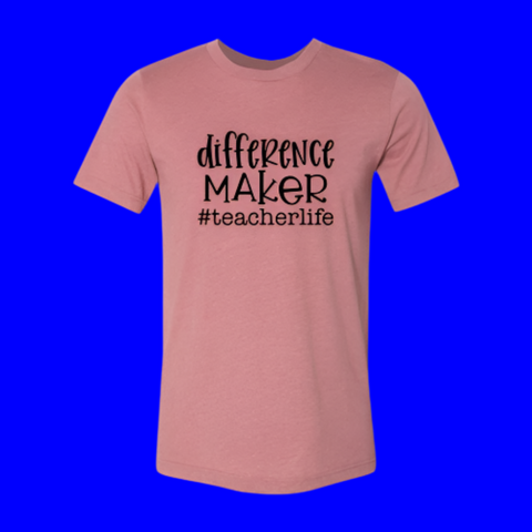 Difference Maker Shirt-Motivation to a "T"