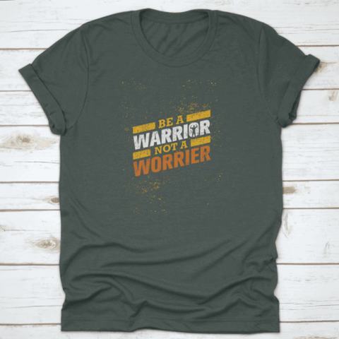 Be A Warrior Not A Worrier Gym And Fitness Motivational T-shirt