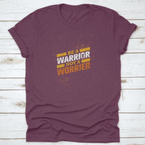 Be A Warrior Not A Worrier Gym And Fitness Motivational T-shirt