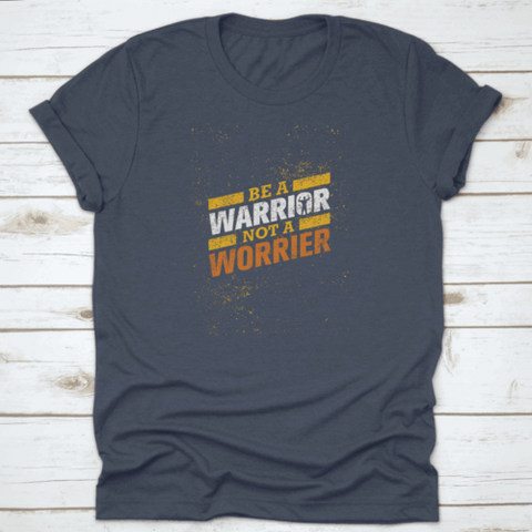 Be A Warrior Not A Worrier Gym And Fitness Motivational T-shirt