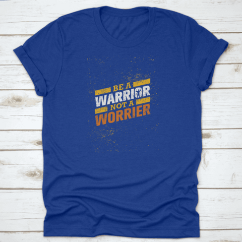 Be A Warrior Not A Worrier Gym And Fitness Motivational T-shirt