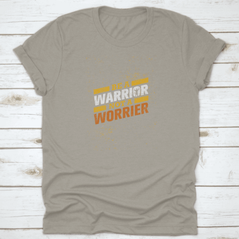 Be A Warrior Not A Worrier Gym And Fitness Motivational T-shirt