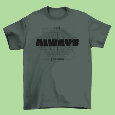 I am always enough motivational t-shirt