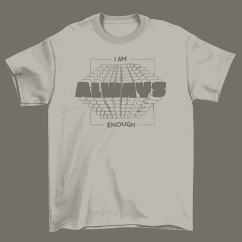 I am always enough motivational t-shirt