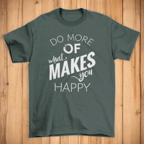 "Do more of what makes you happy" Hipster T-shirt