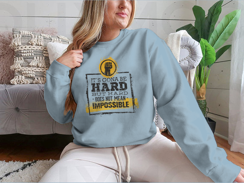 It`s  Going To Be Hard, But Hard ≠Impossible Motivational Tee