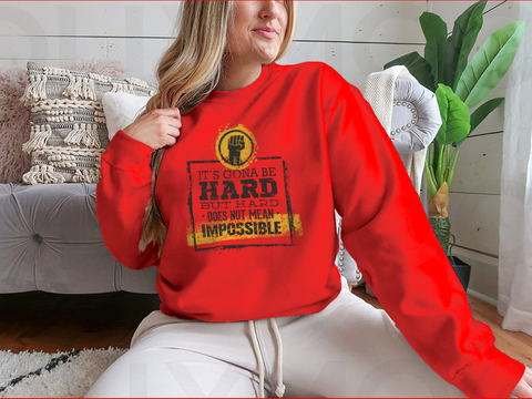 It`s  Going To Be Hard, But Hard ≠Impossible Motivational Tee