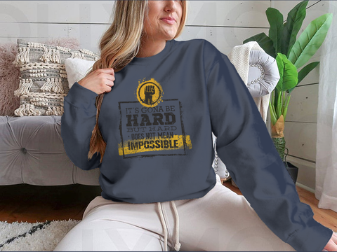 It`s  Going To Be Hard, But Hard ≠Impossible Motivational Tee