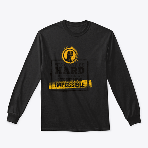 It`s  Going To Be Hard, But Hard ≠Impossible Motivational Tee