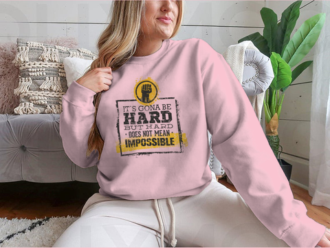 It`s  Going To Be Hard, But Hard ≠Impossible Motivational Tee