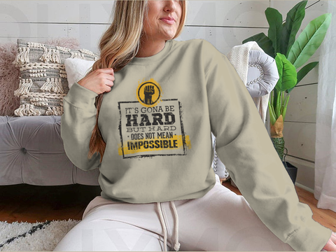 It`s  Going To Be Hard, But Hard ≠Impossible Motivational Tee