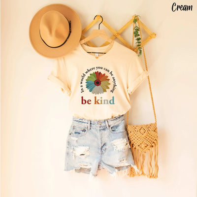 In A World Where You Can Be Anything Be Kind Tee Shirt