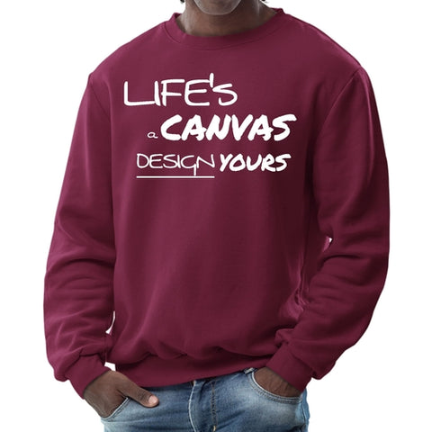 Mens Graphic Sweatshirt - Life's a Canvas Design Yours Motivational