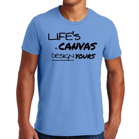 Mens Graphic T-shirt Life's a Canvas Design Yours Motivational