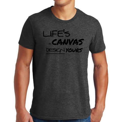 Mens Graphic T-shirt Life's a Canvas Design Yours Motivational
