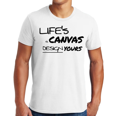 Mens Graphic T-shirt Life's a Canvas Design Yours Motivational