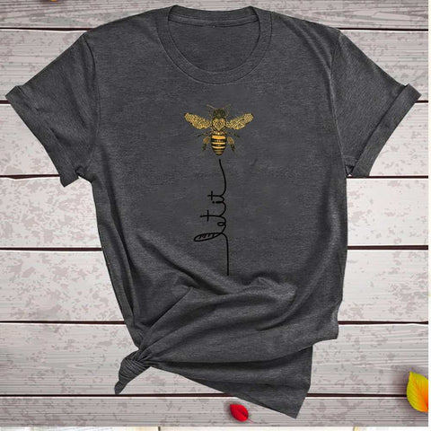 Let it BEE  T-shirt